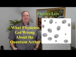 What Physicists Get Wrong About the Quantum Aether