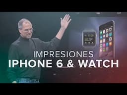 iPhone 6 & Apple Watch - Impresiones