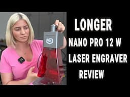 LONGER Nano Pro 12 W laser engraving review