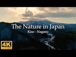 The Nature in Japan 4K / Kiso - Nagano