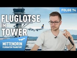 Fluglotse im Tower - Wächter des Himmels | Mittendrin - Flughafen Frankfurt 74