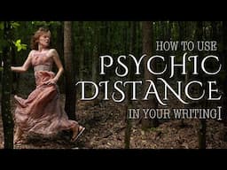 What Is Psychic Distance? How To Create Reader-Character Connection