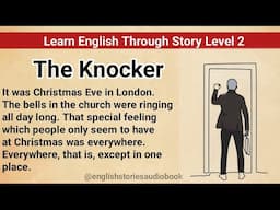 Learn English Through Story Level 2 | Graded Reader Level 2 | English Story| The Knocker