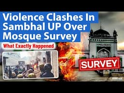 Violence Clashes In Sambhal UP Over Mosque Survey | UPSC | SSB Interview