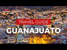 Guanajuato Travel Guide - Mexico