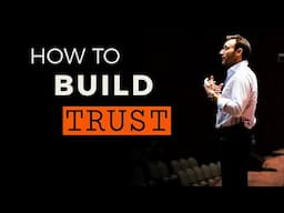 Simon Sinek on Why Trust Takes Time (and How to Build It)