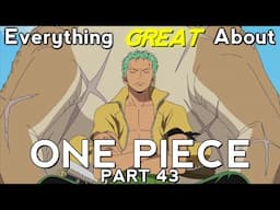 Everything GREAT About: One Piece | Part 43 | Eps 265-270