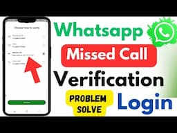 Whatsapp Missed Call Verification | Whatsapp Missed Call Login | Whatsapp Missed Call Error