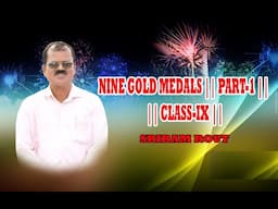 NINE GOLD MEDALS || PART-1 | CLASS-IX | PRHS, KANAPURA DHEKANAL | SRIRAM ROUT | 3.30 PM - 4.30 PM ||