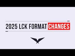 LCK 2025 Format Changes EXPLAINED in English