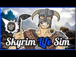 I Turned Skyrim Into a Medieval Life Sim