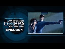 Operation Cobra | Episode 1 | Gautam Gulati, Nyra Banerjee, Hiten Patel | Spy Thriller