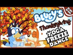 Bluey's Thanksgiving Freeze Dance | Yoga For Kids | Brain Break | Kids exercise | Kids Yoga