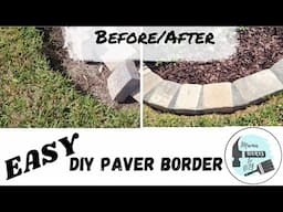 DIY Paver Flower Bed Border- Easy Method~ NoCutting or  Mixing Required! Professional Look!