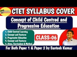 Concept of Child Centred and Progressive Education || CTET Warriors Batch || Santosh Kumar ||