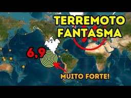 Grande TERREMOTO FANTASMA no Pacífico!