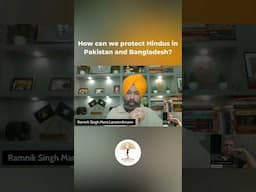 Ramnik Singh Mann on how we can protect Hindus in Pakistan and Bangladesh. #hindu #israel #pakistan