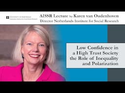 AISSR Lecture by Karen van Oudenhoven | Low Confidence in a High Trust Society