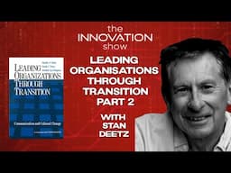 Stan Deetz - Leading Organizations through Transition Part 2