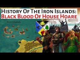 Black Blood Of House Hoare | Iron Islands History | House Of The Dragon History & Lore