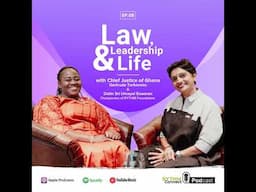 Law, Leadership & Life -Chief Justice of Ghana Gertrude Torkornoo