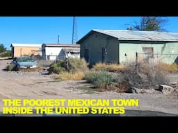 The Poorest Mexican Town That’s Inside The United States - What We Saw