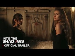 Into The Shadows | Official Trailer