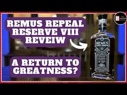 Remus Repeal Reserve VIII Bourbon Review | Can the Series Return to Greatness?