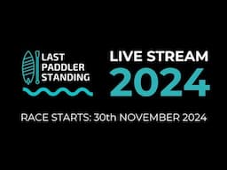 Last Paddle Standing  2024 // LIVE STREAM