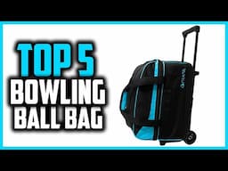 ✅Top 5 Best Bowling Ball Bag in 2025