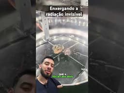 Enxergando a radiação invisível!! ☢️☢️