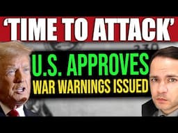 U.S. AGREES! ‘Time is Right’ to Attack Iran (WORLD WAR 3)