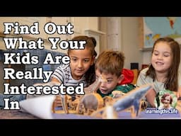 Find Out What Your Kids Are REALLY Interested In!