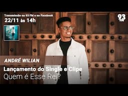 André Wilian - Lançamento do Single e Clipe "Quem É Esse Rei?"