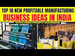 Top 10 New Profitable Manufacturing Business Ideas in India with High Profit Margin