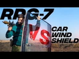 RPG-7, AK-74U, & PKM VS 100 Car Windshields! How Good Are They?