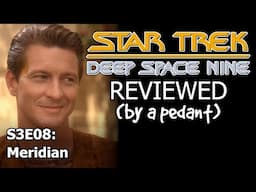 Deep Space Nine Reviewed! (by a pedant) S3E08: MERIDIAN