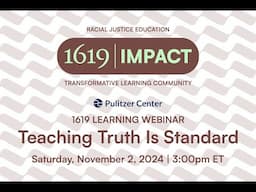 1619 Learning Webinar: Teaching Truth is Standard