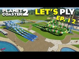 My First Ever Flumes! Let's Play Planet Coaster 2 - Ep 12. Let's Play / Easy Challenge Mode