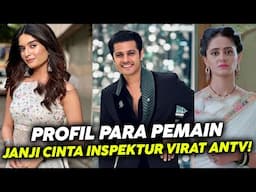 Profil Pemain Janji Cinta Inspektur Virat ANTV !!