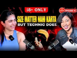 Size Matter नहीं करता But technic Does? 😉 | 18 + Talk with Aparna | Baatshala