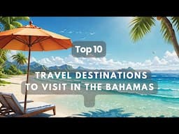 Top 10 Travel Destinations to Visit in the Bahamas | Must-Visit Destinations in the Bahamas in 2024