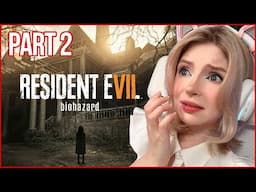 Resident Evil 7 Biohazard - PART 2 / FULL VOD