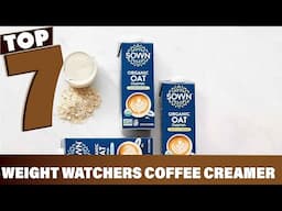 7 Best Coffee Creamer for weight watchers for Perfect Coffee Moments