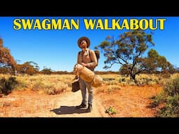 Walking SOLO Through the Australian OUTBACK as a Traditional Swagman