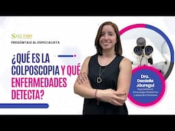 ¿Qué es una colposcopia y para qué sirve?/ Pregúntale al experto