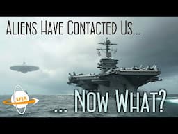 Aliens Have Contacted Us... Now What?