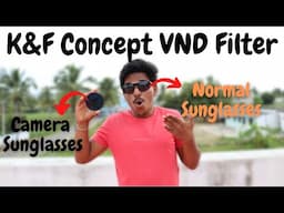 Sunglasses For Camera || K&F Concept Variable ND Filter | Unboxing and Testing