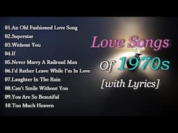 Best Nostalgic Love Songs of 70s with Lyrics.