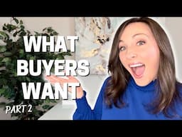 What are Buyers Looking for When You Sell Your House: Part 2